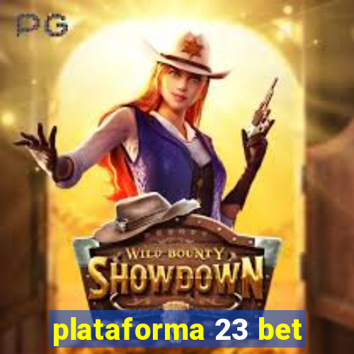 plataforma 23 bet